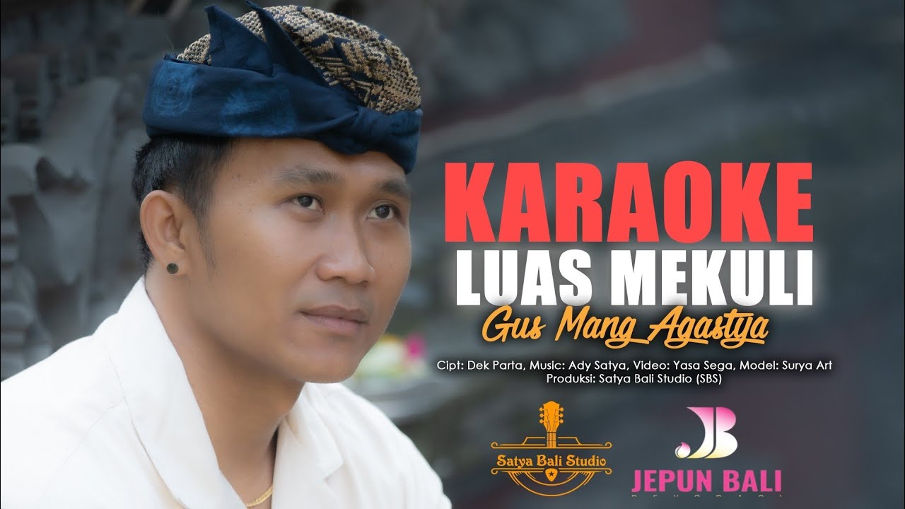 KARAOKE // LUAS MEKULI // Gus Mang Agastya // Satya Bali Studio SBS // 2025