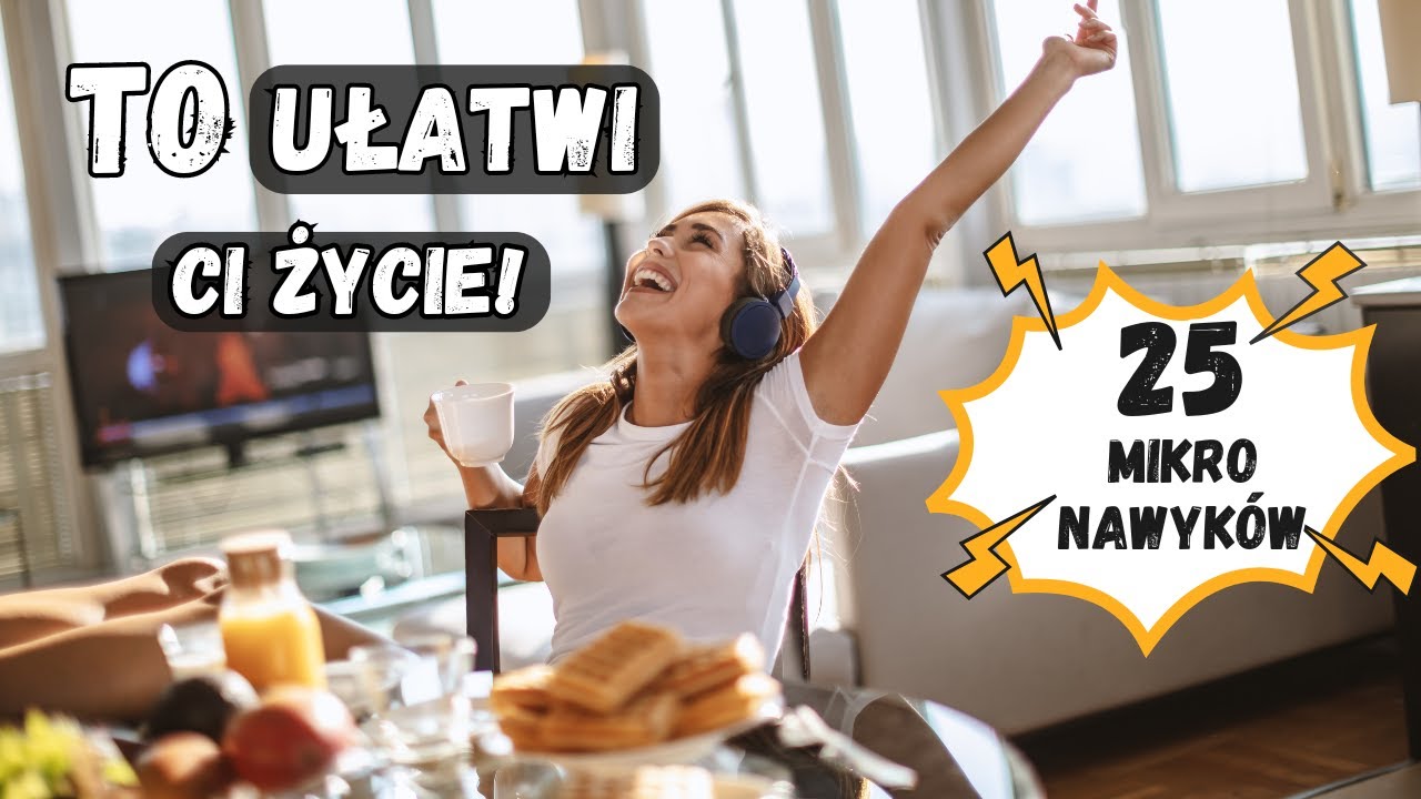 25 rzeczy, które NAPRAWDĘ UŁATWIĄ Ci życie - część 1