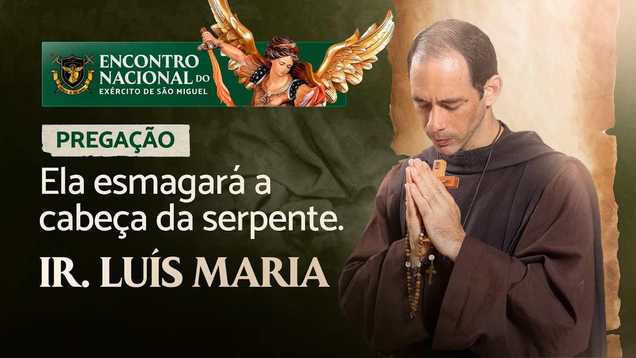 Ela esmagará a cabeça da serpente (Irmão Luís Maria) - Encontro Nacional do Exército de São Miguel