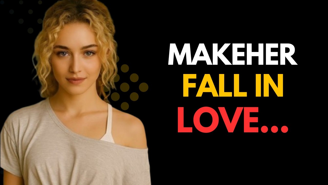 How to Make a Difficult Woman Fall in Love With You   Female Psychology