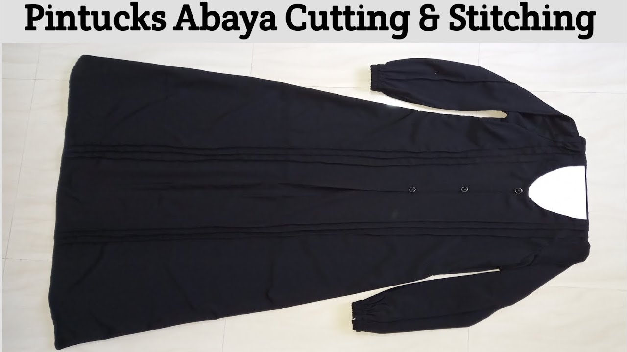 Pintucks Abaya Cutting and Stitching