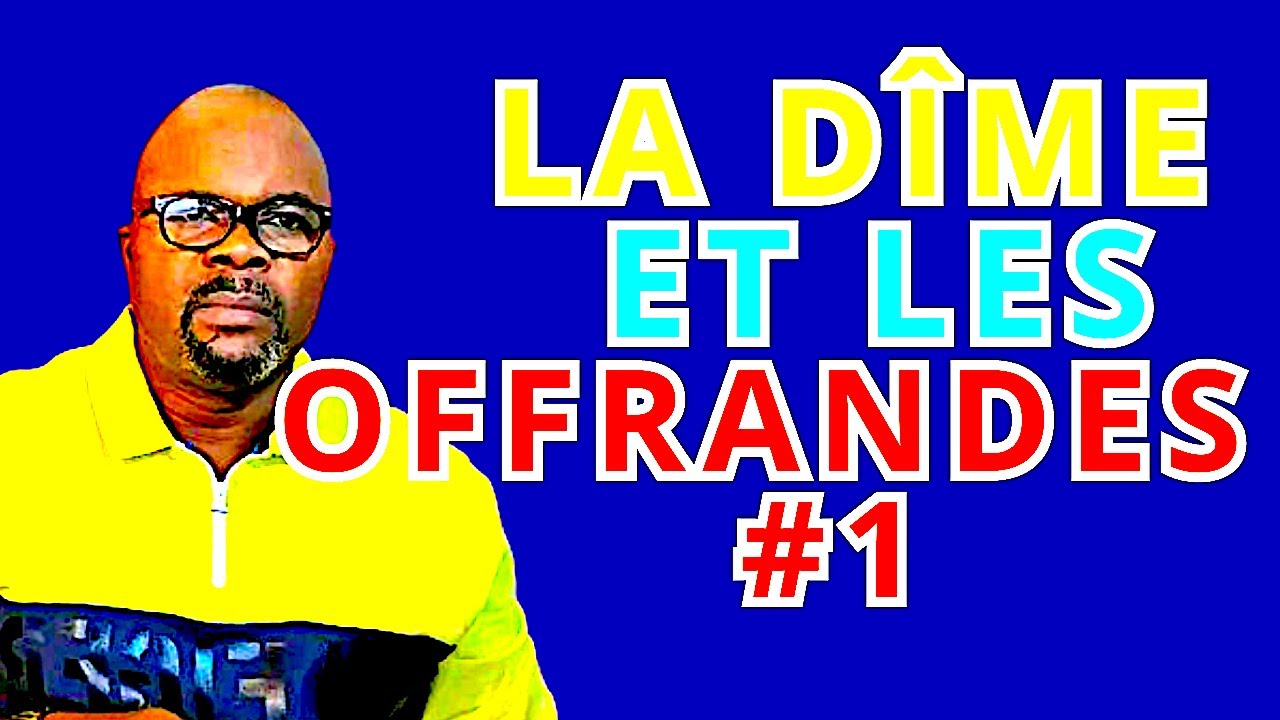 LA DÎME & LES OFFRANDES #1 Dr Adelard Ndaye