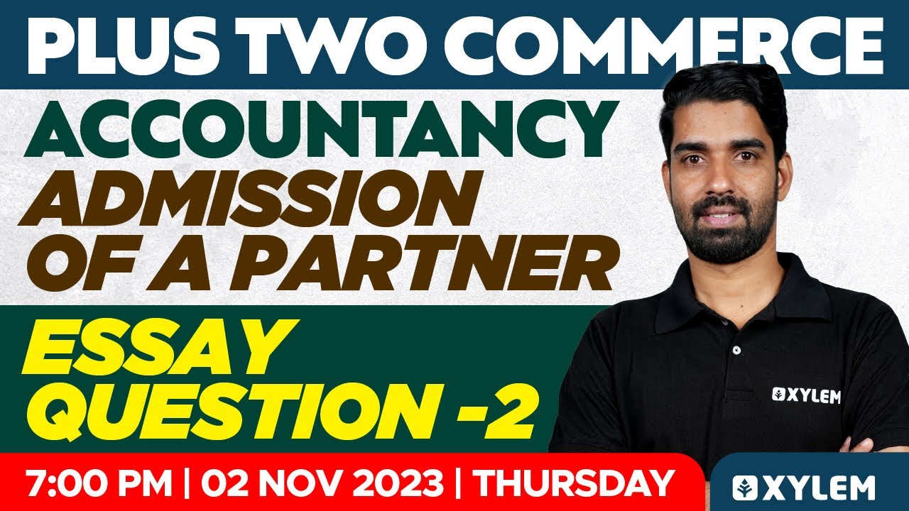 Plus Two Accountancy - Admission Of A Partner | Essay Question - 2 | Xylem Plus Two Commerce