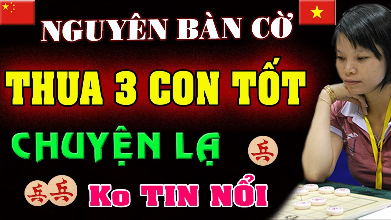 [Cờ tướng hay] Trận cờ Sử dụng 3 CON TỐT Siêu Hạng của Ngô Lan Hương