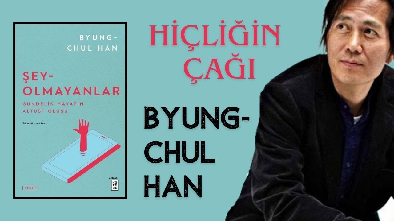 Artık Hiçbir Şey Gerçek Değil | Byung-Chul Han – Şey Olmayanlar - Kitap İncelemesi - Felsefe