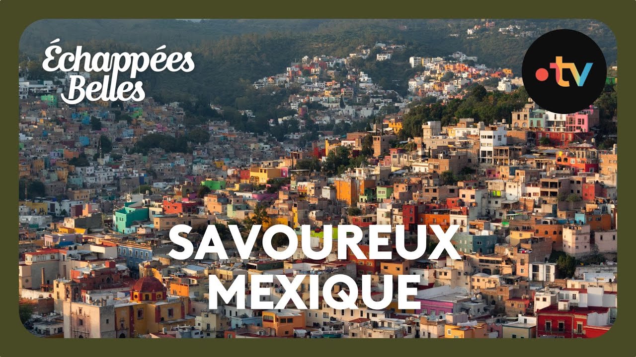 Savoureux Mexique - Échappées belles
