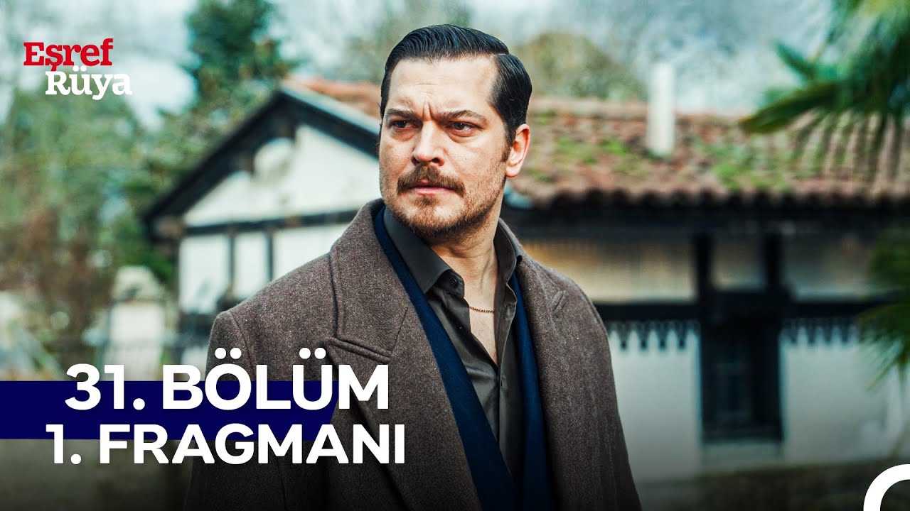 Eşref R&uuml;ya 31. B&ouml;l&uuml;m 1. Fragmanı | 