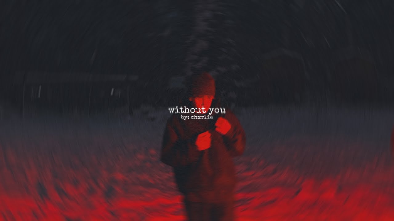 Chxrlie - Without You (Official Lyrical Video)