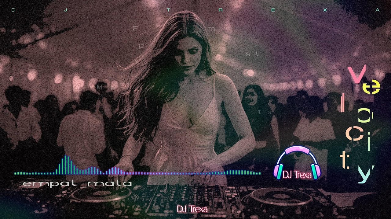 DJ Trexa - Empat Mata | Full Remix Asik Buat Velocity