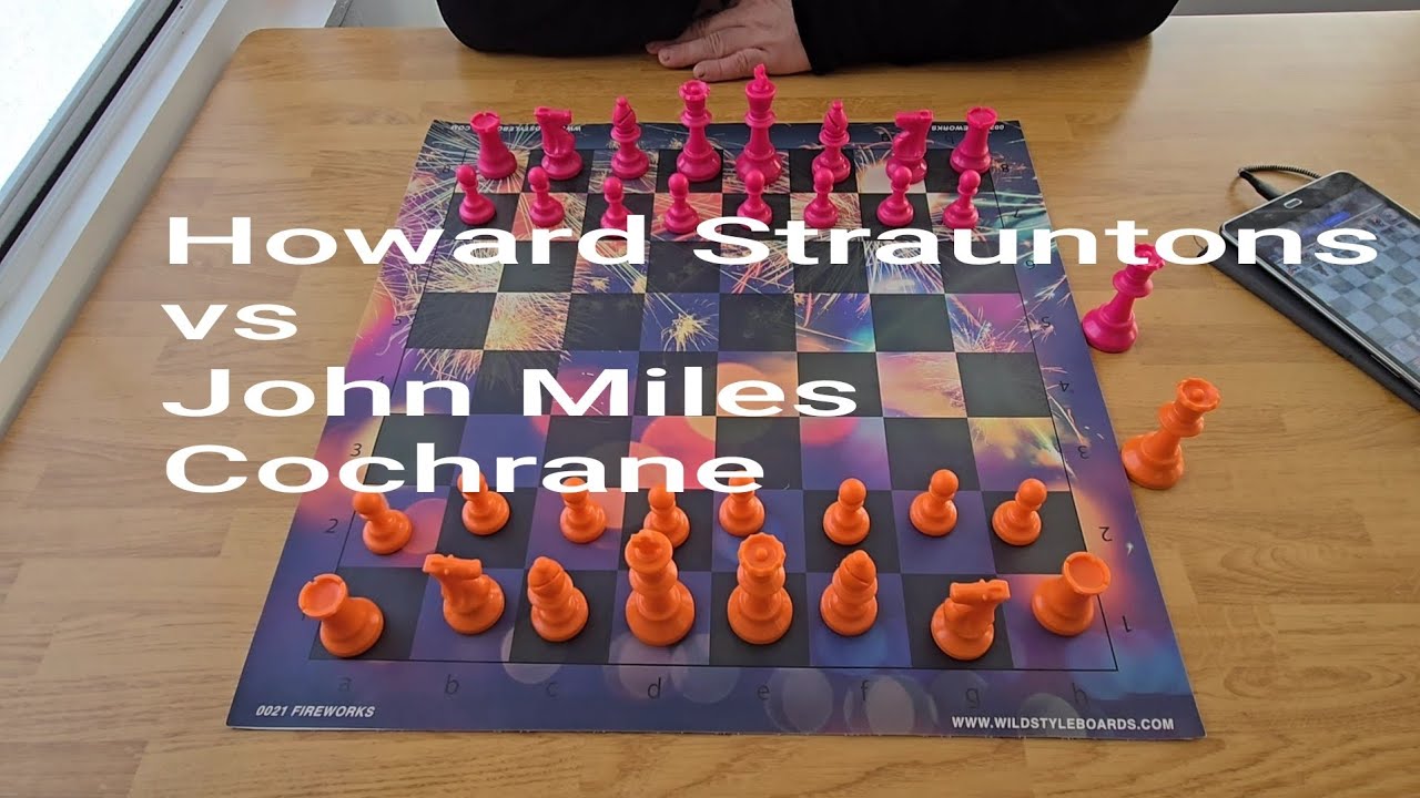 Actual Game  Howard Strauntons vs John Miles Cochrane 