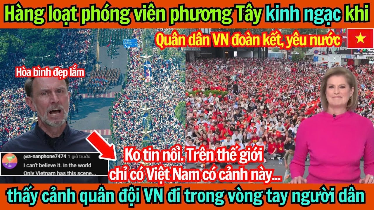 Hàng loạt phóng viên phương Tây đến VN kinh ngạc khi thấy cảnh quân đội VN đi trong vòng tay nhândân