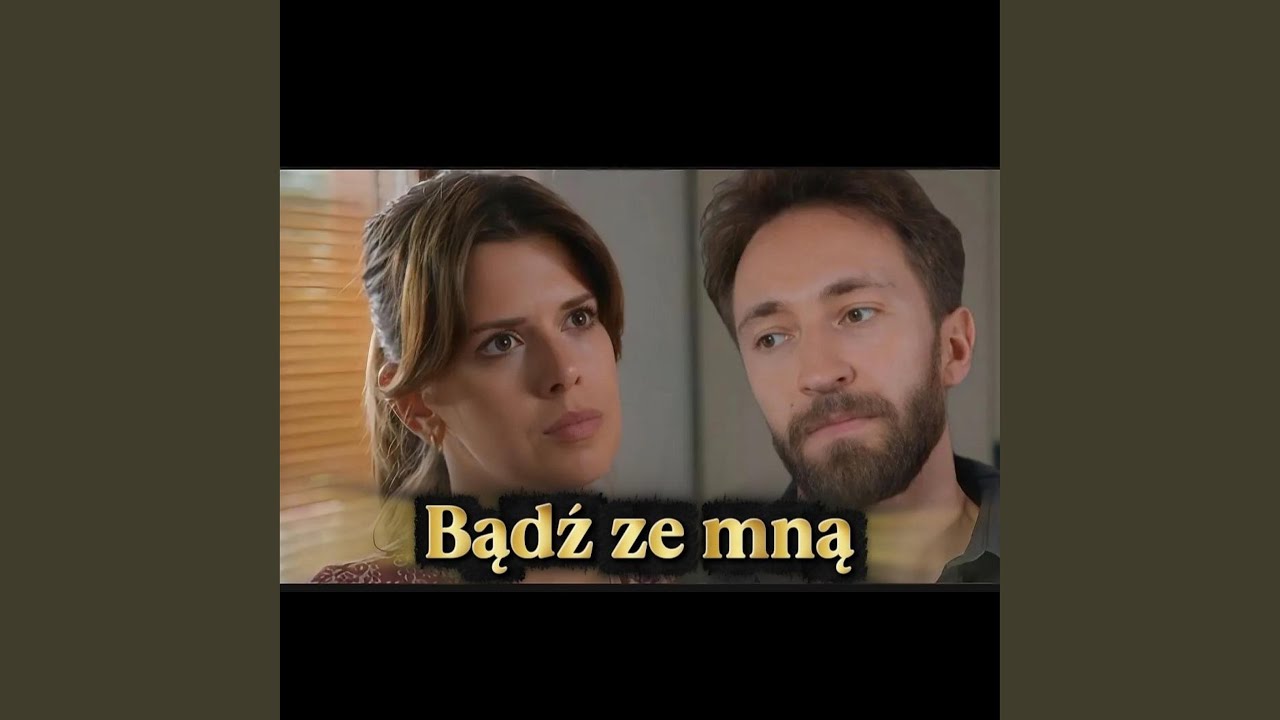 Bądź ze mną