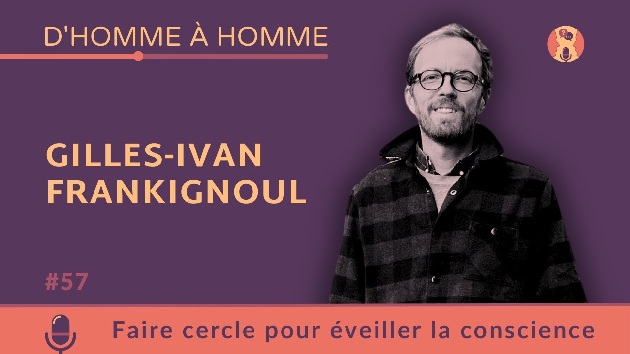 Gilles-Ivan Frankignoul : Faire cercle pour éveiller la conscience