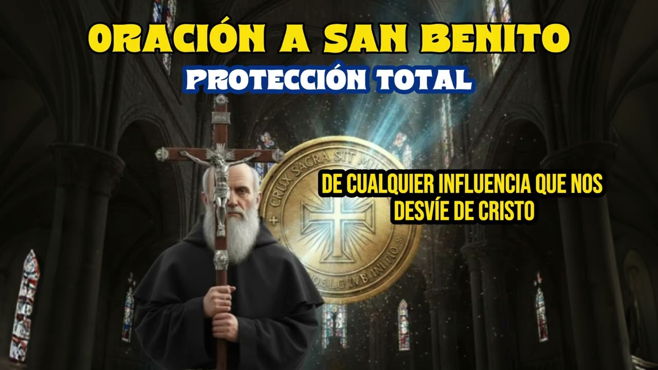 Oración s San Benito para Protección Total contra todo mal | #SanBenito  #oracion