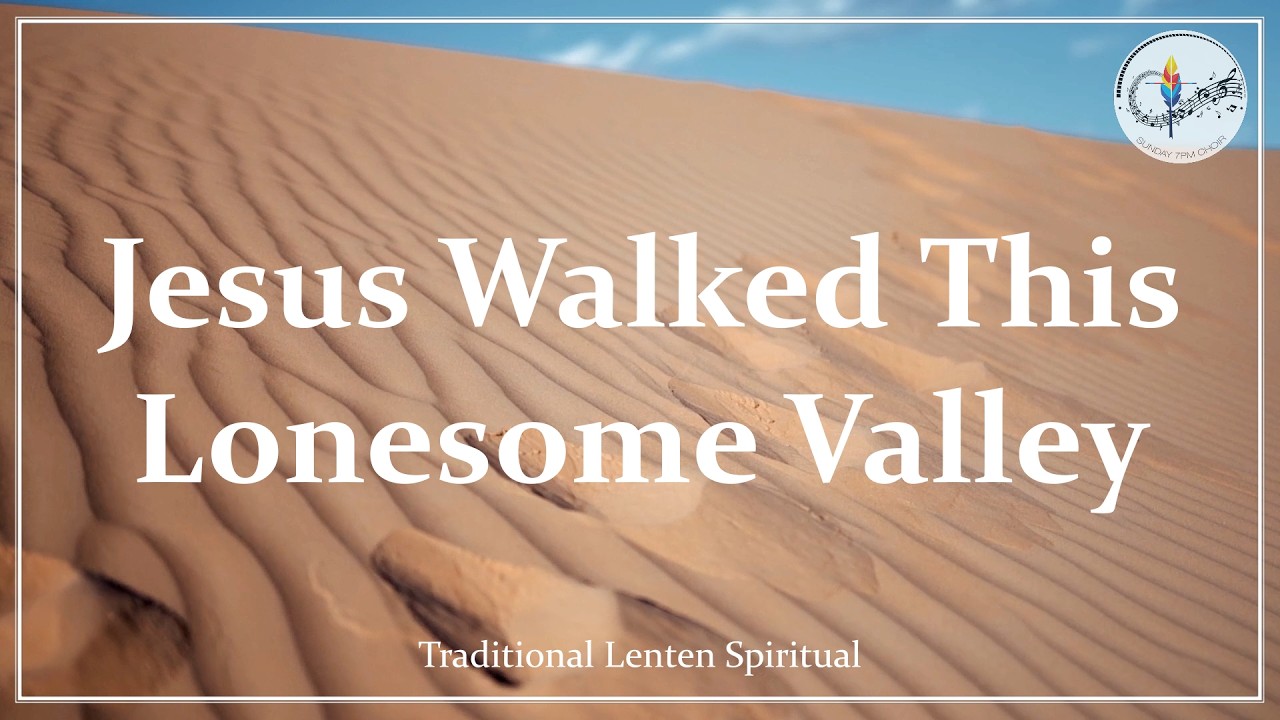 Jesus Walked This Lonesome Valley | Christian Lent Song | Catholic Choir & Piano with Lyrics