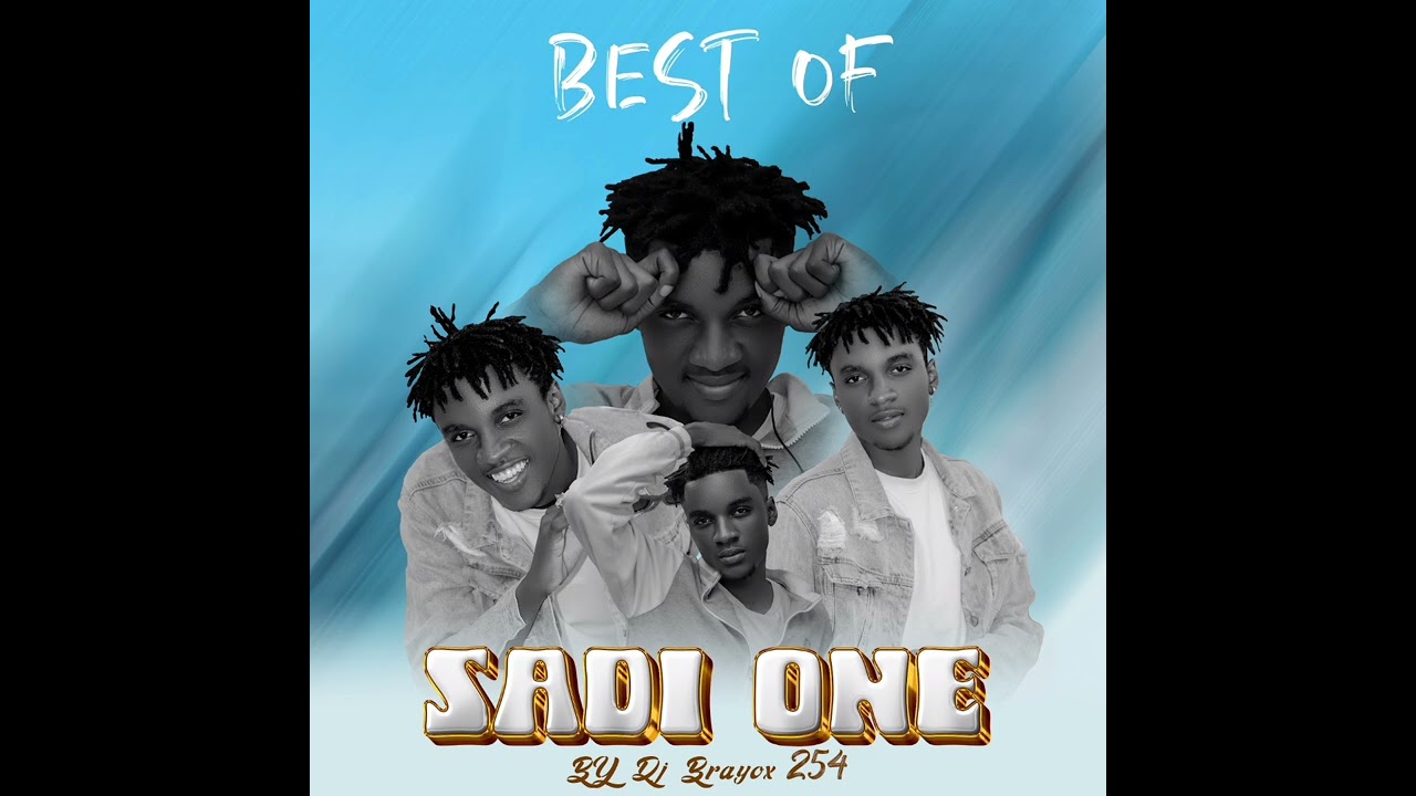 Best Of Sadi One  By Dj Brayox 254 (Mix)