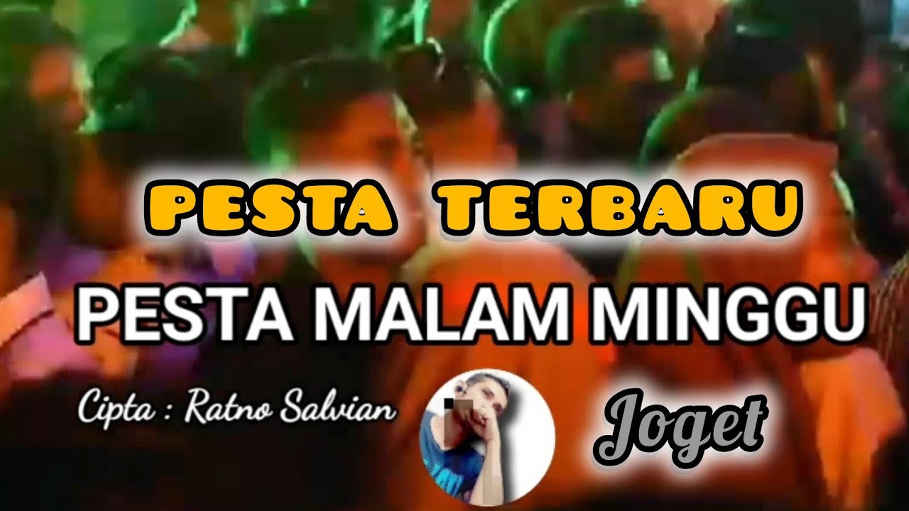 ( NTT ) PESTA MALAM MINGGU LAGU JOGET TERBARU OFFICIAL MUSIK