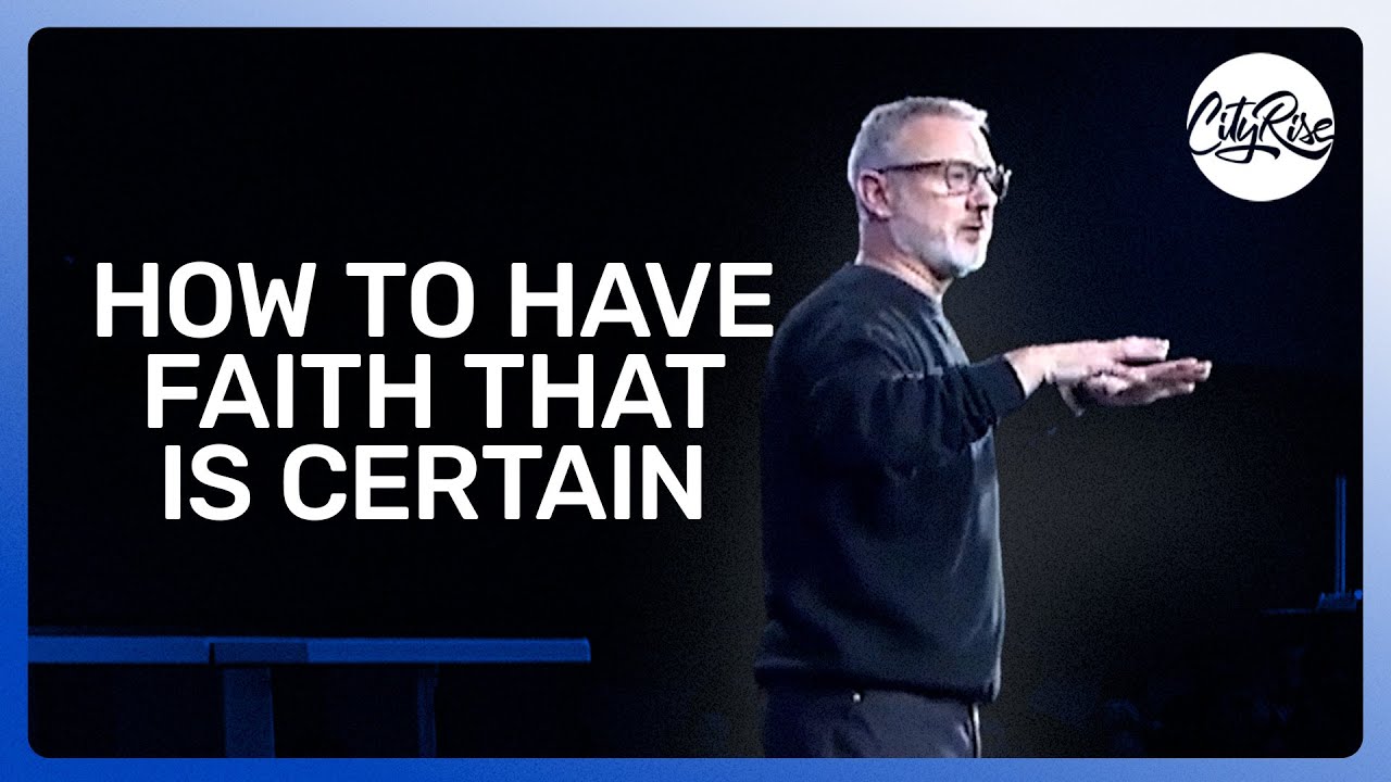 How To Have Faith That Is Certain