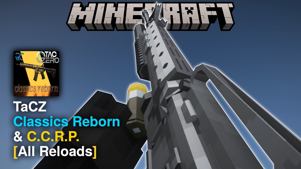 Minecraft TaCZ Classics Reborn & C.C.R.P. - All Reloads | v1.1.3 & v1.1.4 | By cima_silchin_warfare