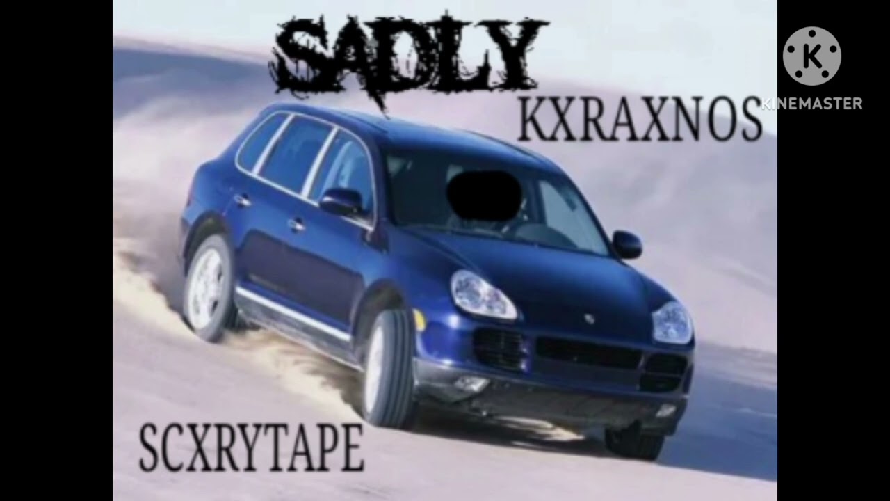 KXRAXNOS X SCXRYTAPE - sadly (slowed)