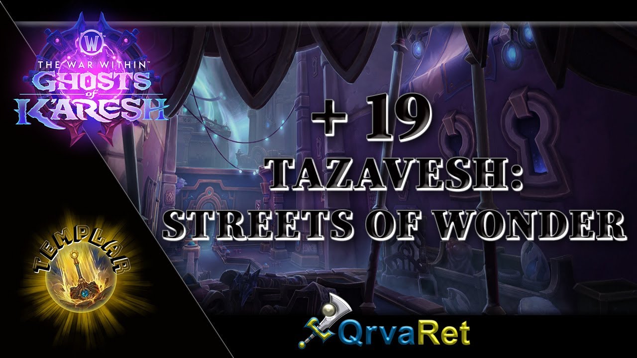 +19 Tazavesh: Streets of Wonder, Templar Ret Pala PoV