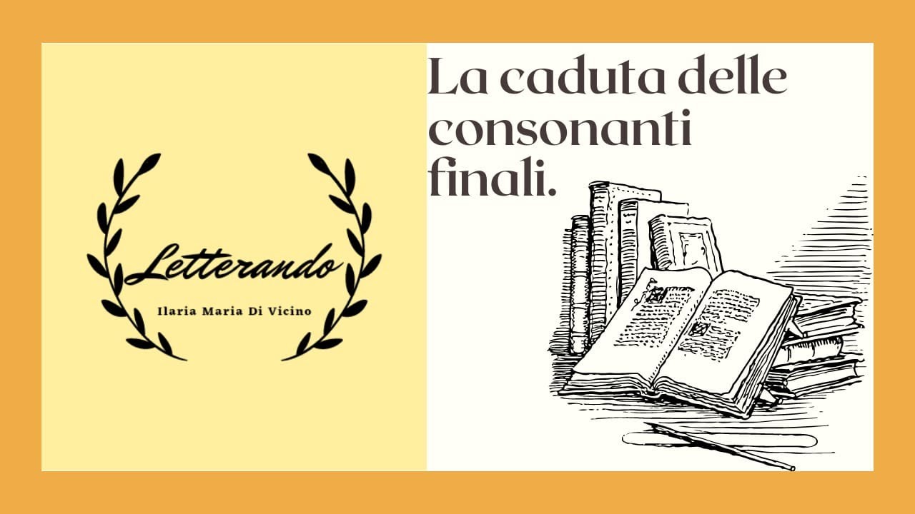 Dal latino alle lingue romanze: la caduta delle consonanti finali.