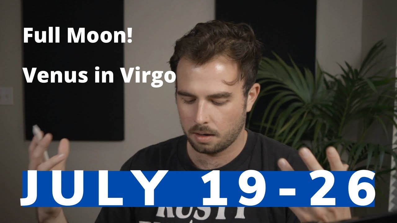 Venus enters Virgo Full Moon in Aquarius Weekly Horoscope