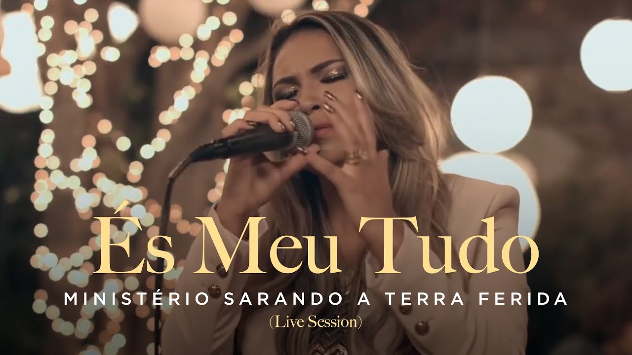 Ministério Sarando a Terra Ferida | És Meu Tudo (Live Session)