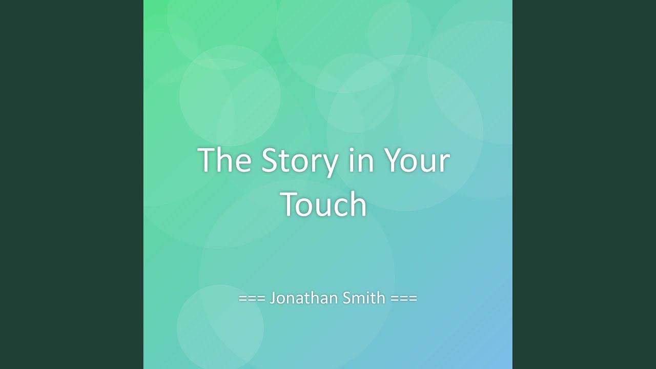 The Story in Your Touch