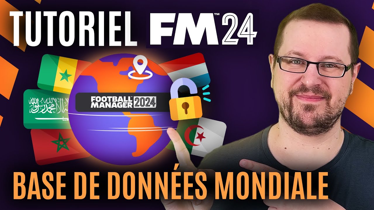 FM 24 : La base de données ULTIME pour DEBLOQUER le MONDE ENTIER - Tutoriel Football Manager 2024