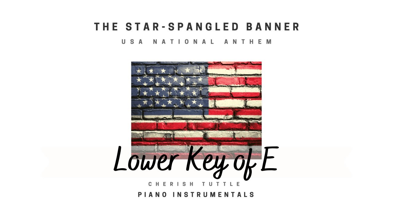 The Star-Spangled Banner (USA National Anthem) [Lower Key of E Major] [Piano Instrumental]