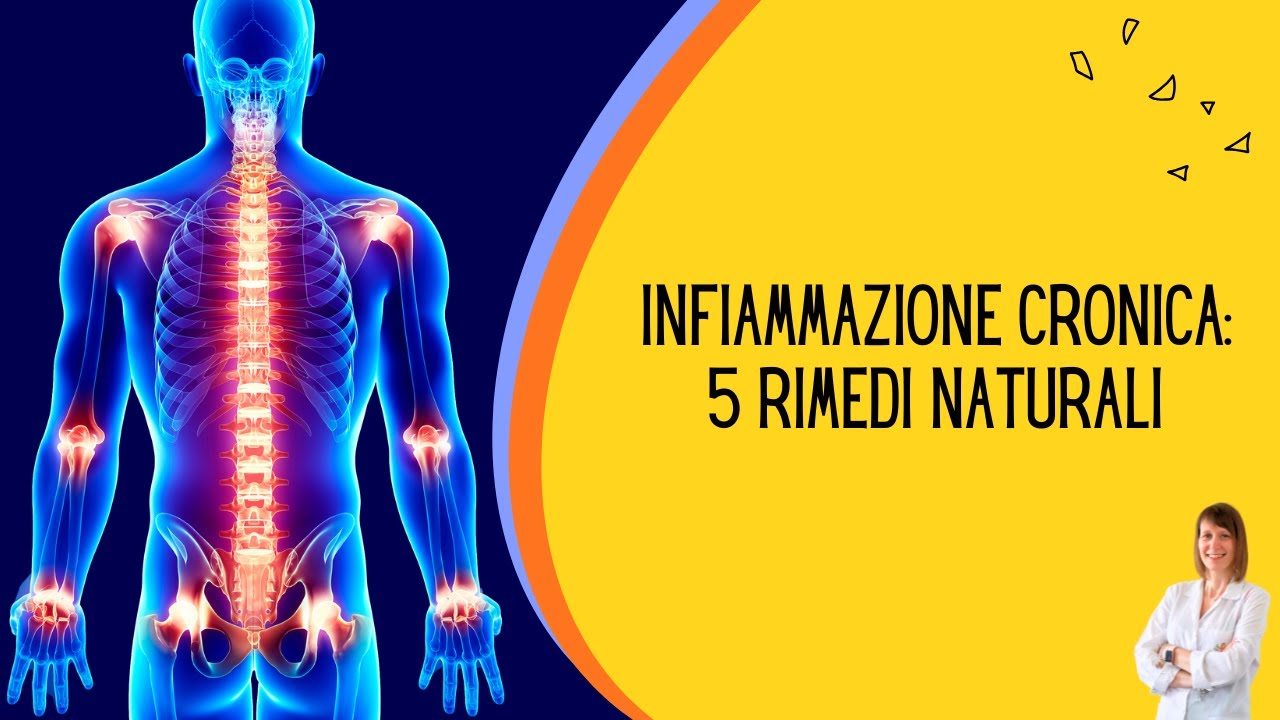 Infiammazione cronica: 5 rimedi naturali