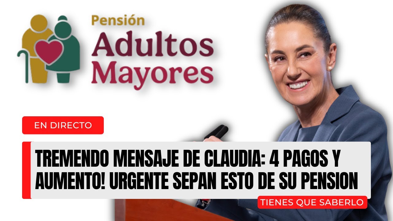💥TREMENDO MENSAJE DE CLAUDIA: 4 PAGOS Y AUMENTO 2026🚨URGENTE SEPAN ESTO de su PENSION ADULTO MAYOR
