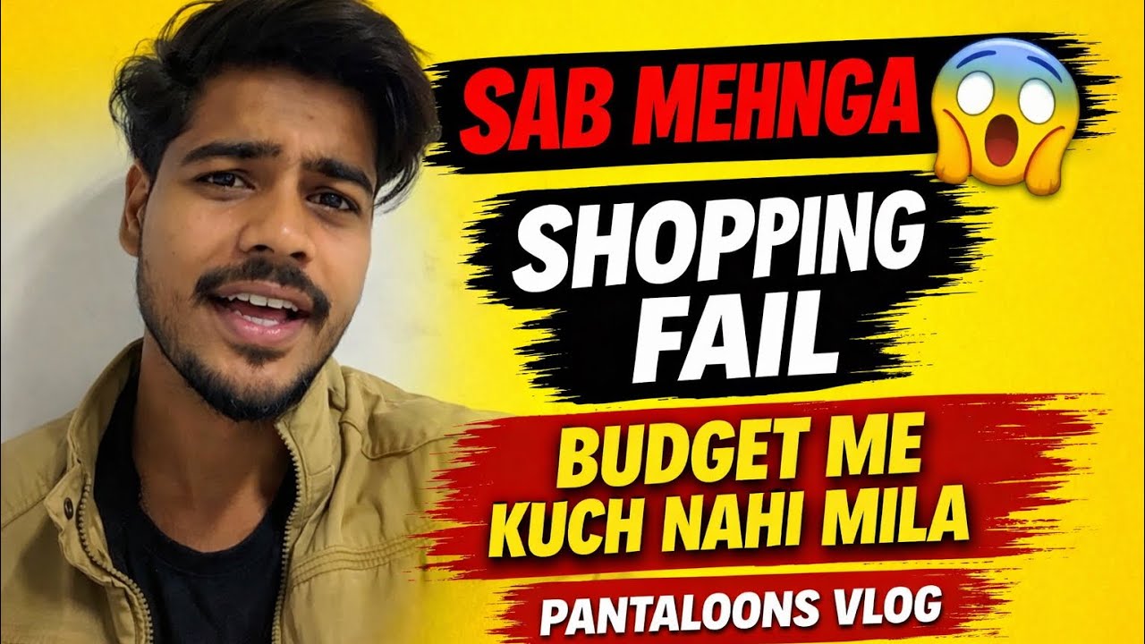 	Pantaloons Gaye Shopping Karne | Sab Mehenga Nikla 😭