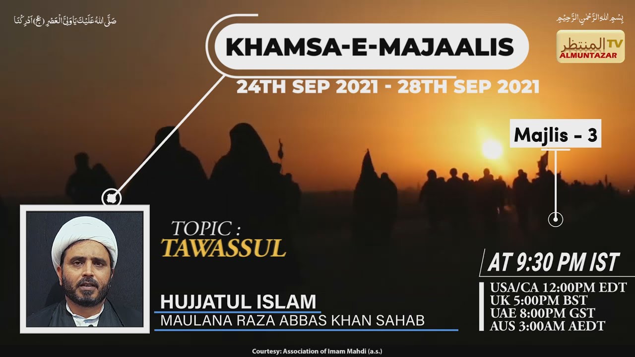 Majlis # 3: Topic: Tawassul - Hujjatul Islam Maulana Raza Abbas Khan Sahab
