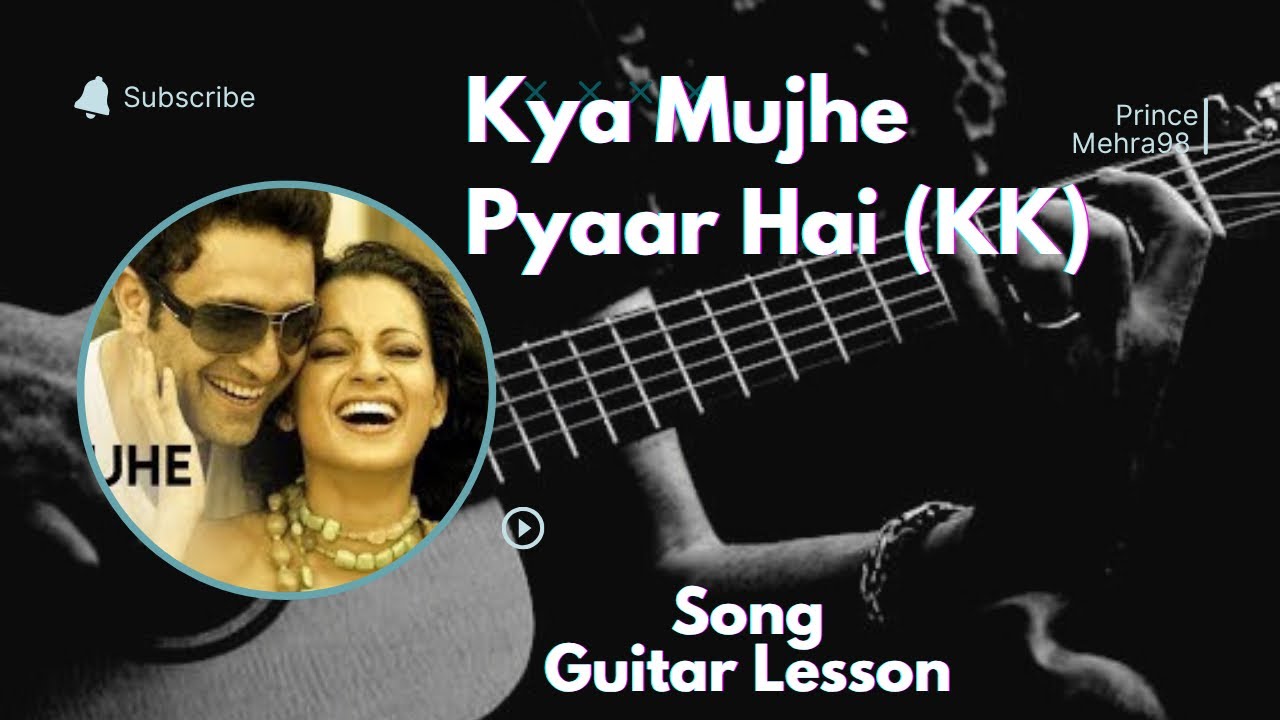 Kya Mujhe Pyaar Hai Song Guitar Lesson || Chords Strumming || KK SONGS 