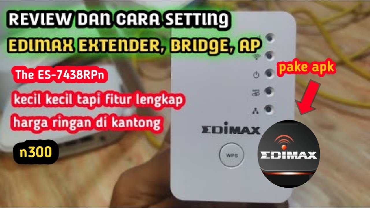 Review Dan Cara Setting EDIMAX n300 Sebagai Penguat Sinyal Wifi 2 4 ghz