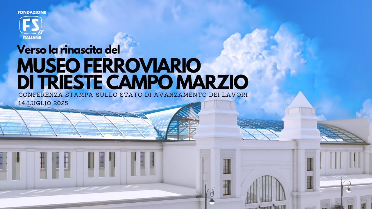 Museo Ferroviario di Trieste Campo Marzio - Conferenza Stampa 14 luglio 2025