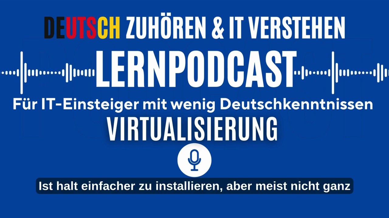 Deutsch h&ouml;ren & lernen mit IT &ndash; Virtualisierung f&uuml;r Einsteiger | PODCAST