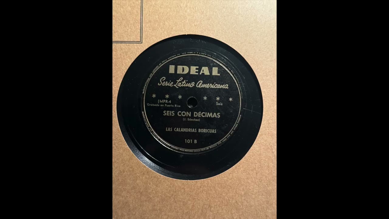 Las Calandrias Boricuas (Conj Tipico Ladi, Chuito, y La Calandria), Seis con Decimas, Ideal 101