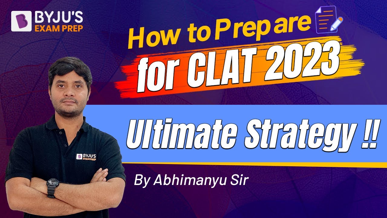 CLAT 2023: Study Plan & Strategy | Perfect Plan to CLAT 2023 Score | BYJU&rsquo;S Exam Prep