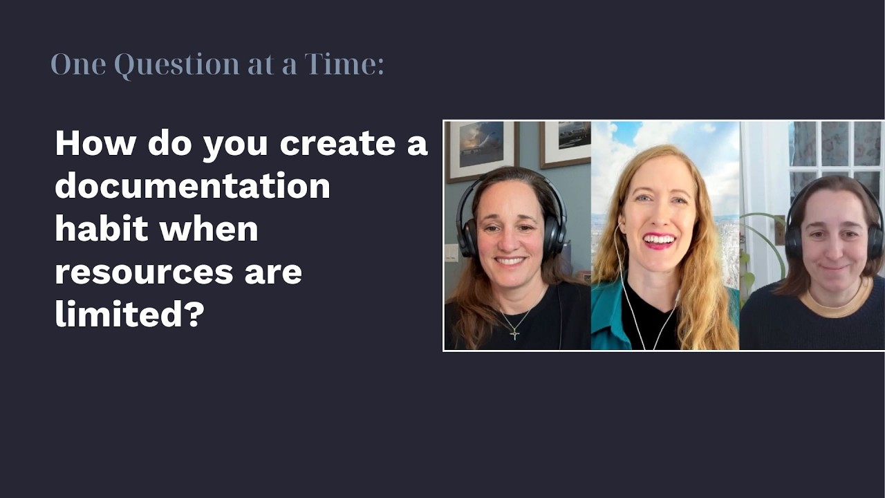 How do you create a documentation habit when resources are limited?
