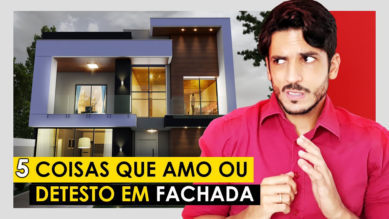 5 COISAS QUE EU AMO OU DETESTO EM FACHADA DE CASAS