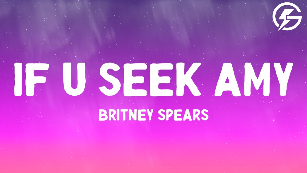 Britney Spears - If U Seek Amy (Lyrics)