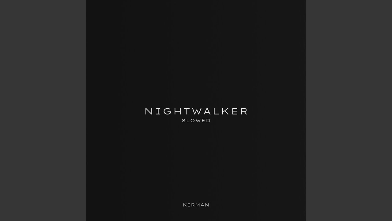 Nightwalker (Slowed)