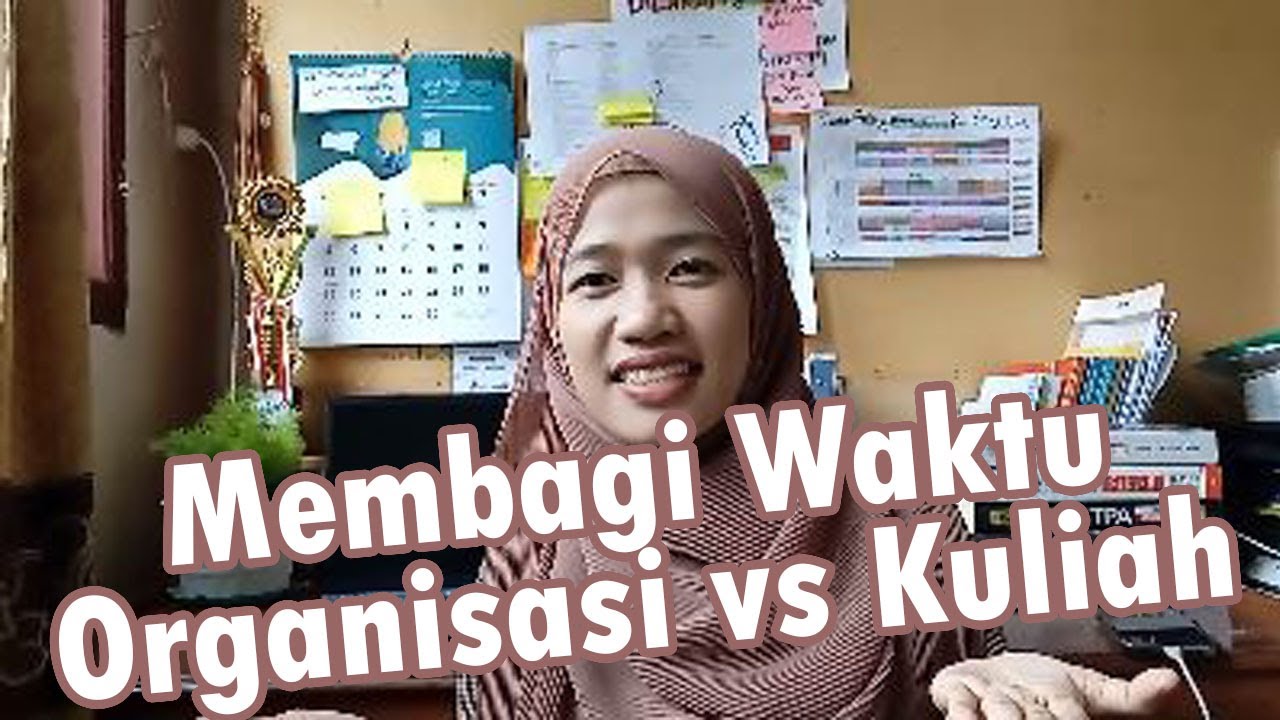 Tips Mendapatkan Nilai Tinggi Saat Kuliah Walaupun Sibuk Organisasi
