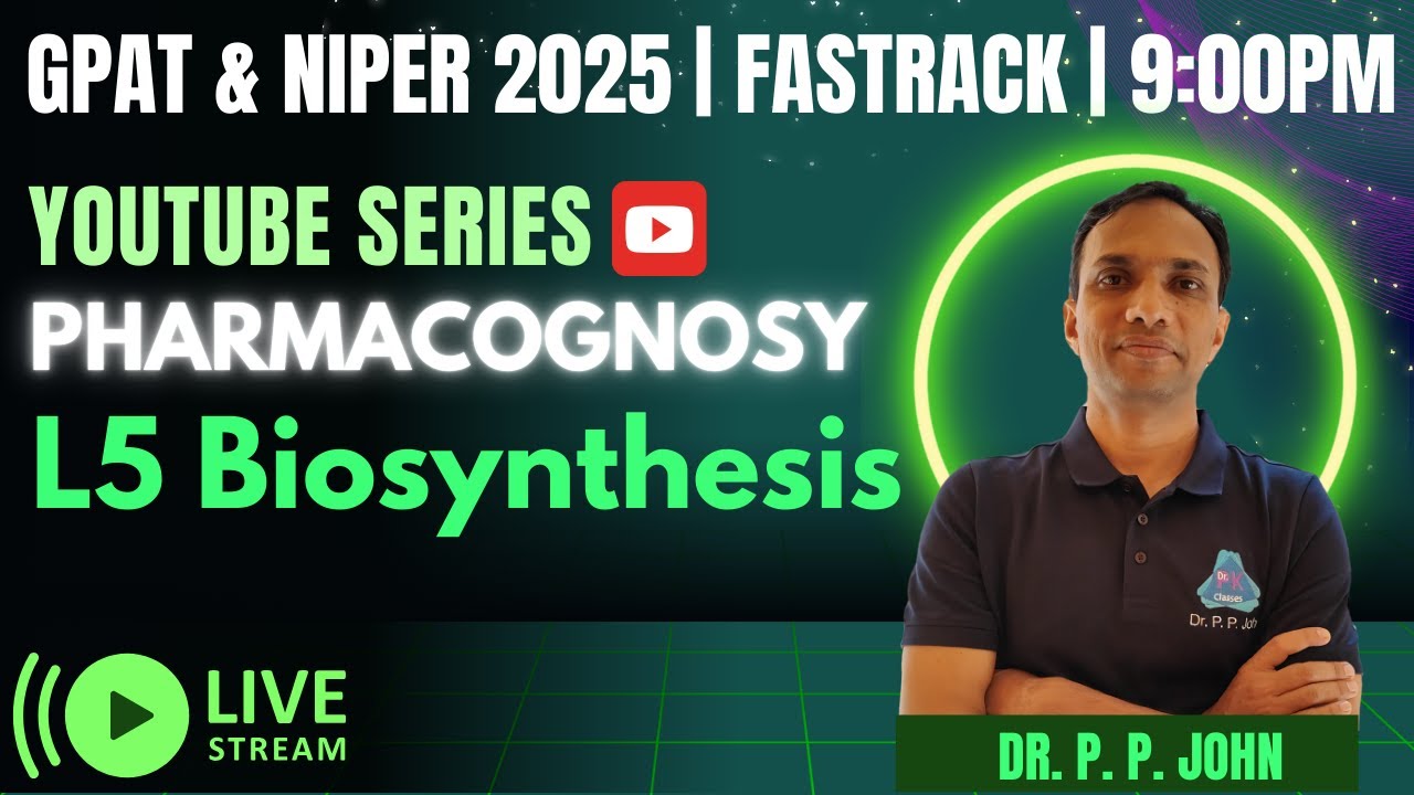 L8: Biosynthesis | Pharmacognosy | 27/01/2025 | Fastrack GPAT 2025 | MCQs | Dr. PP John