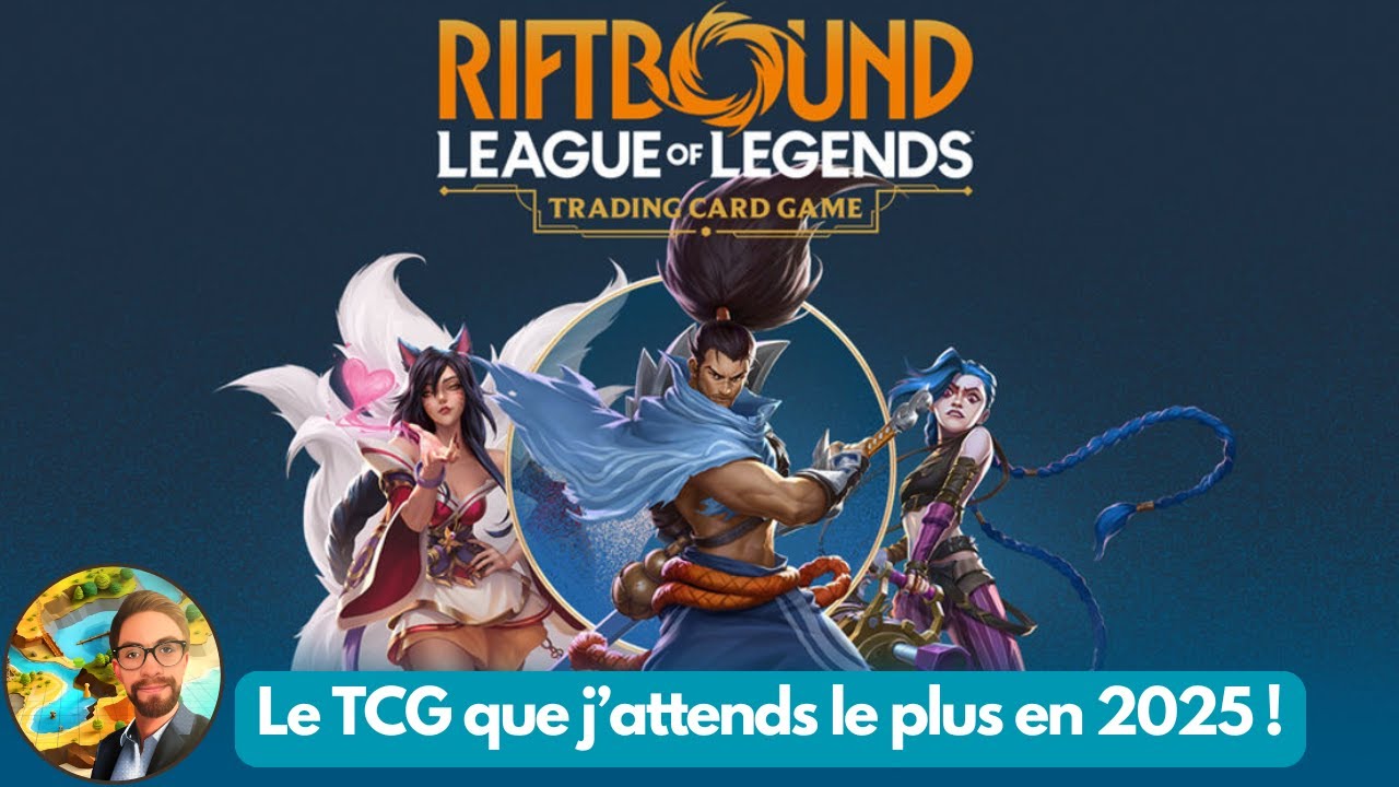 Le TCG que j'attends le plus en 2025 ( RIFTBOUND - League of Legends)