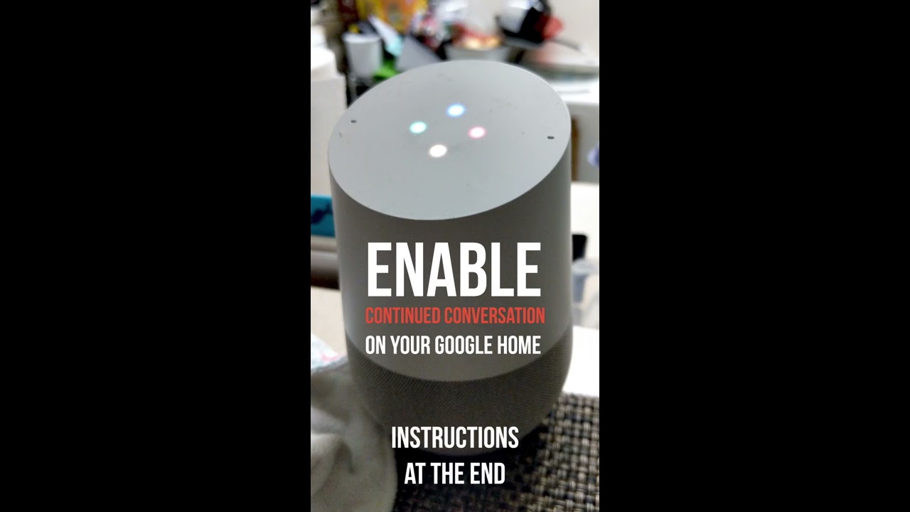 Как включить функцию &laquo;Продолжение разговора&raquo; на Google Home