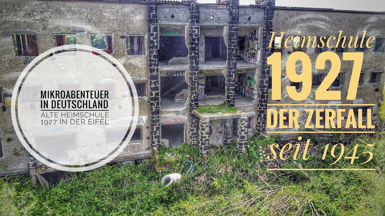 Lost Place Deutschland „Die alte Heimschule“ 1927 in der Eifel